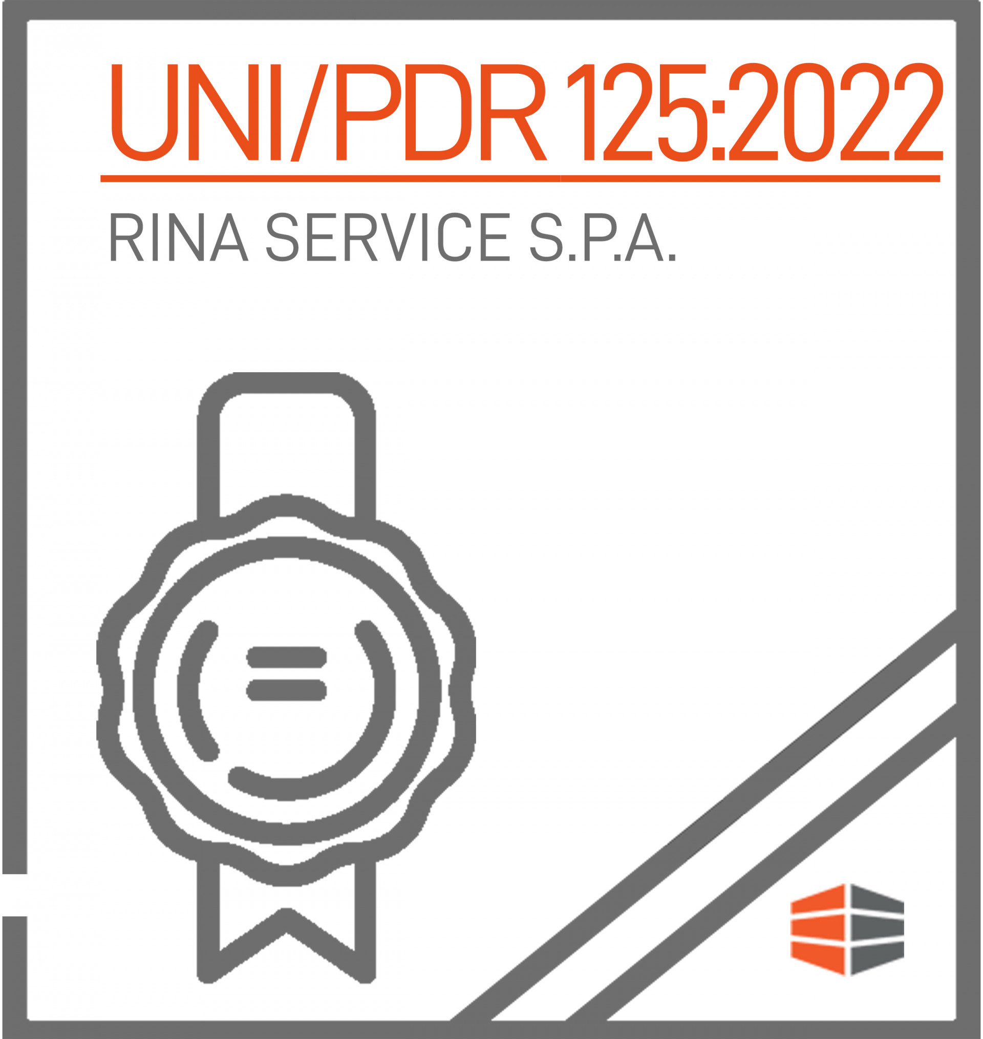 Certificazione UNI/PdR 125:2022  Rilasciata da RINA Service S.p.A.